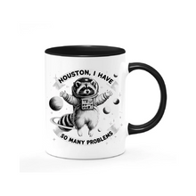 Load image into Gallery viewer, Houston I Have So Many Problems Mug
