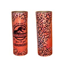 Load image into Gallery viewer, Don&#39;t Mess with Mamasaurus 20oz Skinny Tumbler
