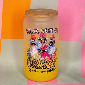 Relax We're All Crazy Glass Libbey Cup