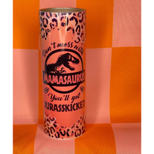 Load image into Gallery viewer, Don&#39;t Mess with Mamasaurus 20oz Skinny Tumbler
