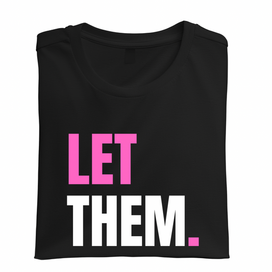 Let Them Tshirt