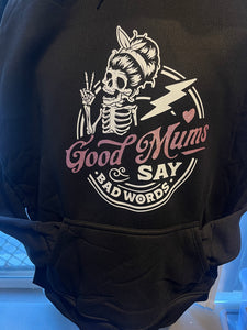 Good Mums Say Bad Words Hoodie