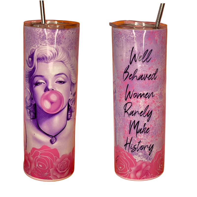 Well Behaved Women Rarely Make History 20oz Skinny Tumbler