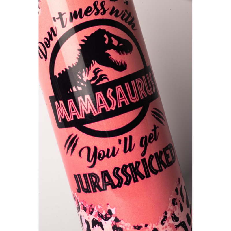 Don't Mess with Mamasaurus 20oz Skinny Tumbler