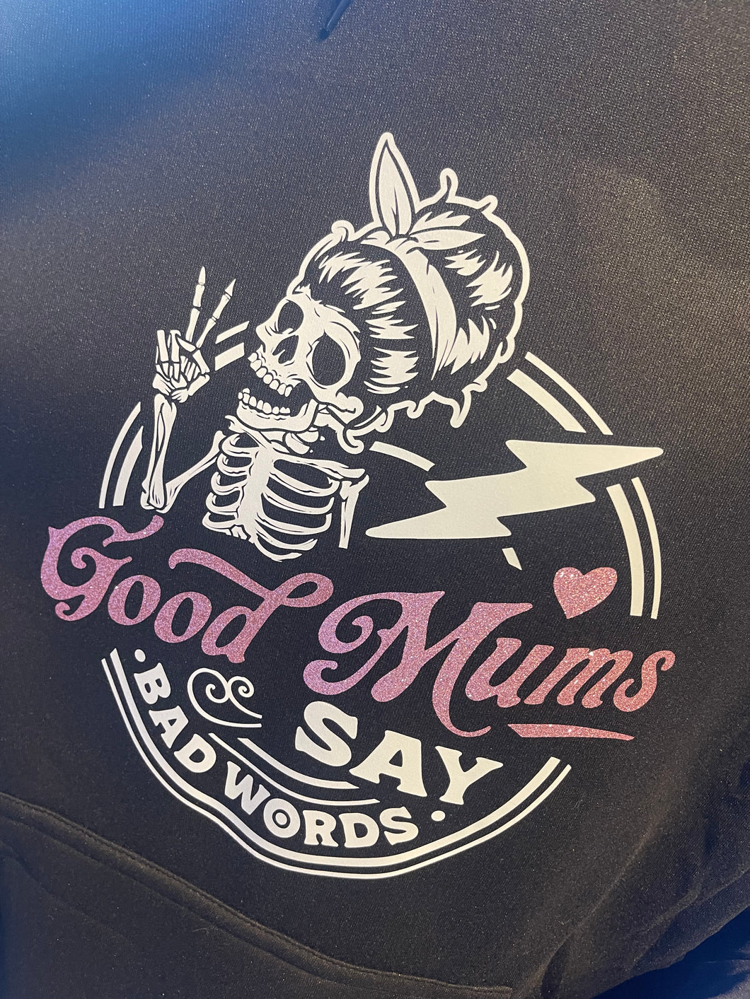 Good Mums Say Bad Words Hoodie