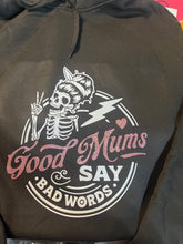 Load image into Gallery viewer, Good Mums Say Bad Words Hoodie
