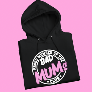 Bad Mum’s Club Hoodie