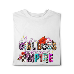 Just a Girl Boss Building Her Empire Tshirt