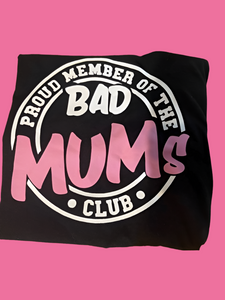 Proud Member of the Bad Mum's Club T-Shirt