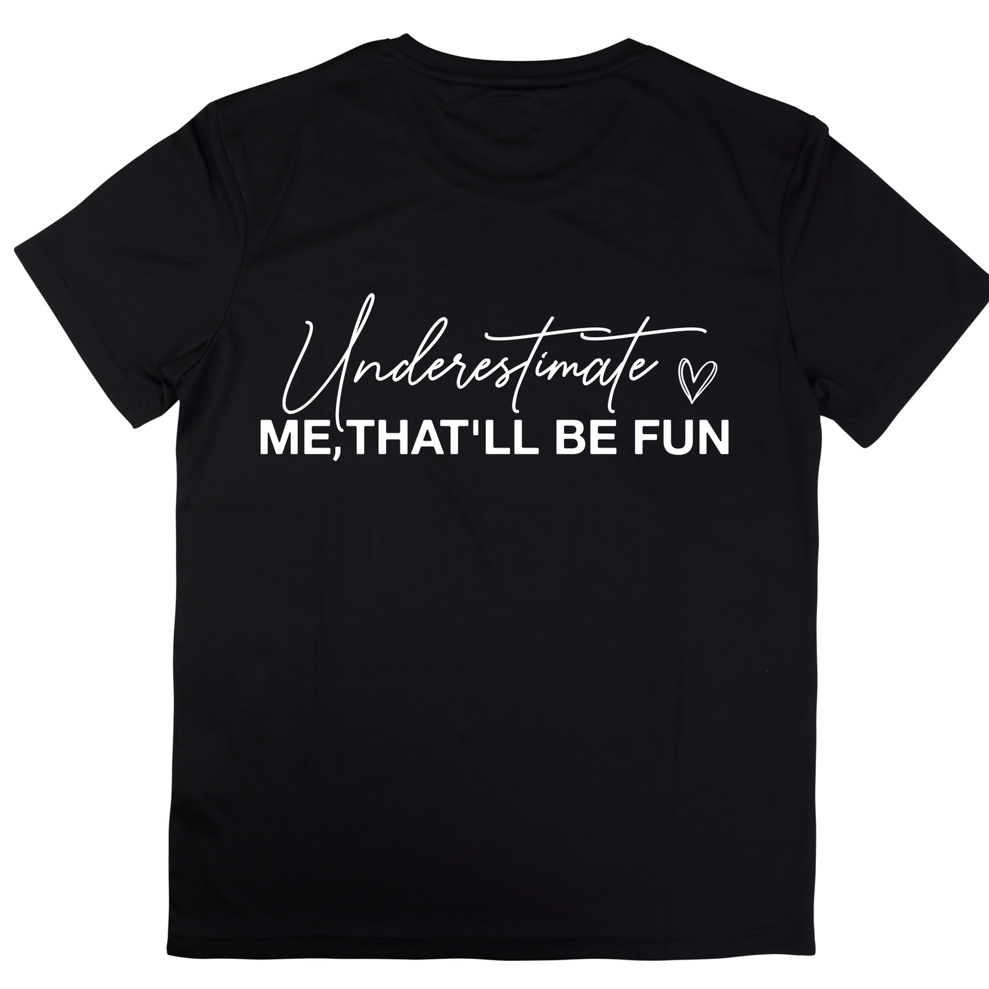 Underestimate Me That'll be Fun Tshirt