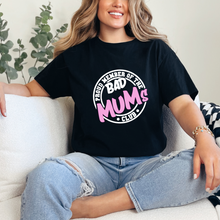 Load image into Gallery viewer, Proud Member of the Bad Mum&#39;s Club T-Shirt
