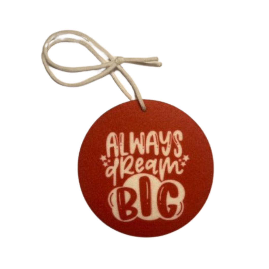 Always Dream Big Air Freshener