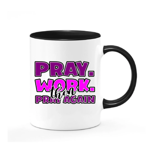 Pray Work Then Pray Again Mug