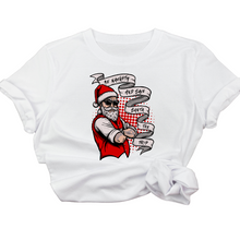 Load image into Gallery viewer, Be Naughty and Save Santa the Trip Tshirt
