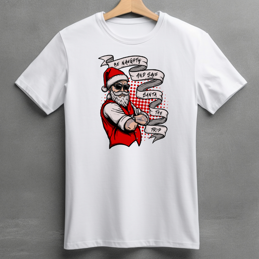 Be Naughty and Save Santa the Trip Tshirt