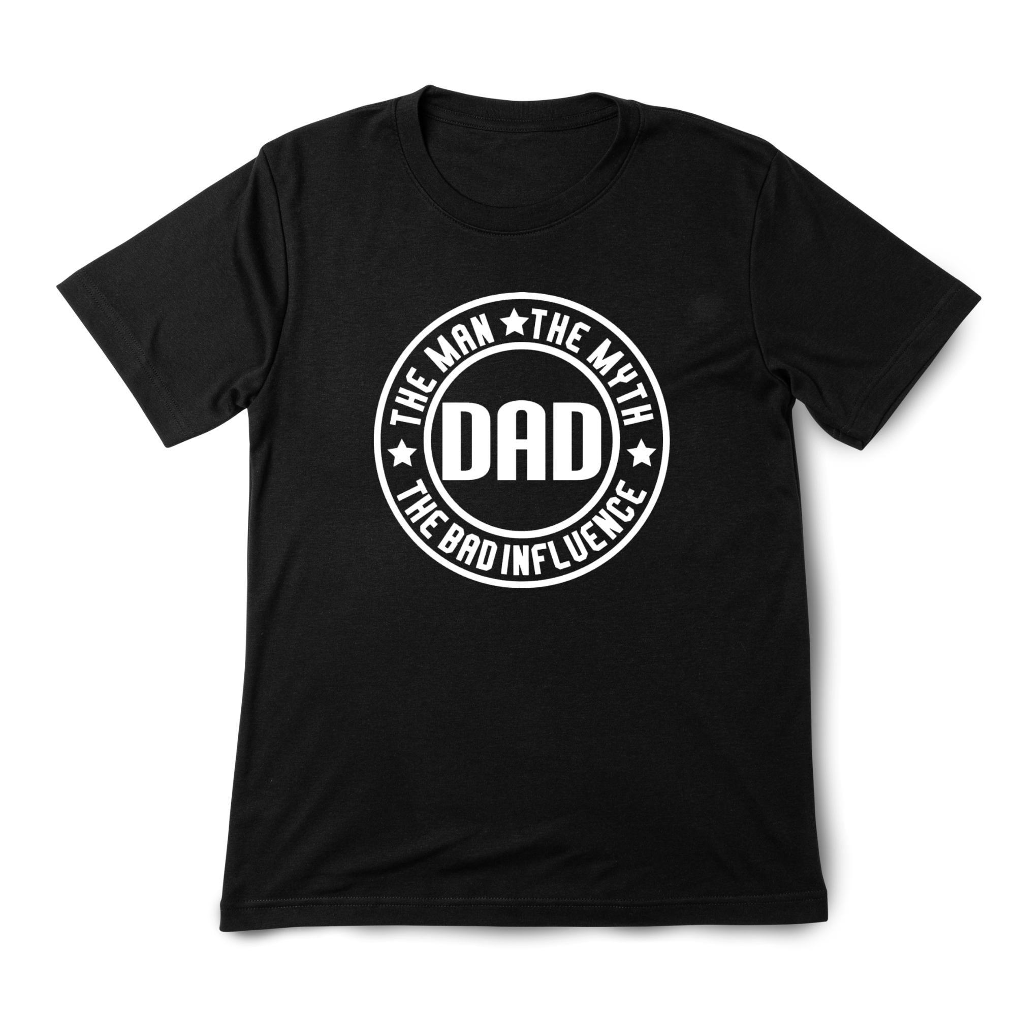 Dad the Man the Myth the Bad Influence Shirt / Hoodie