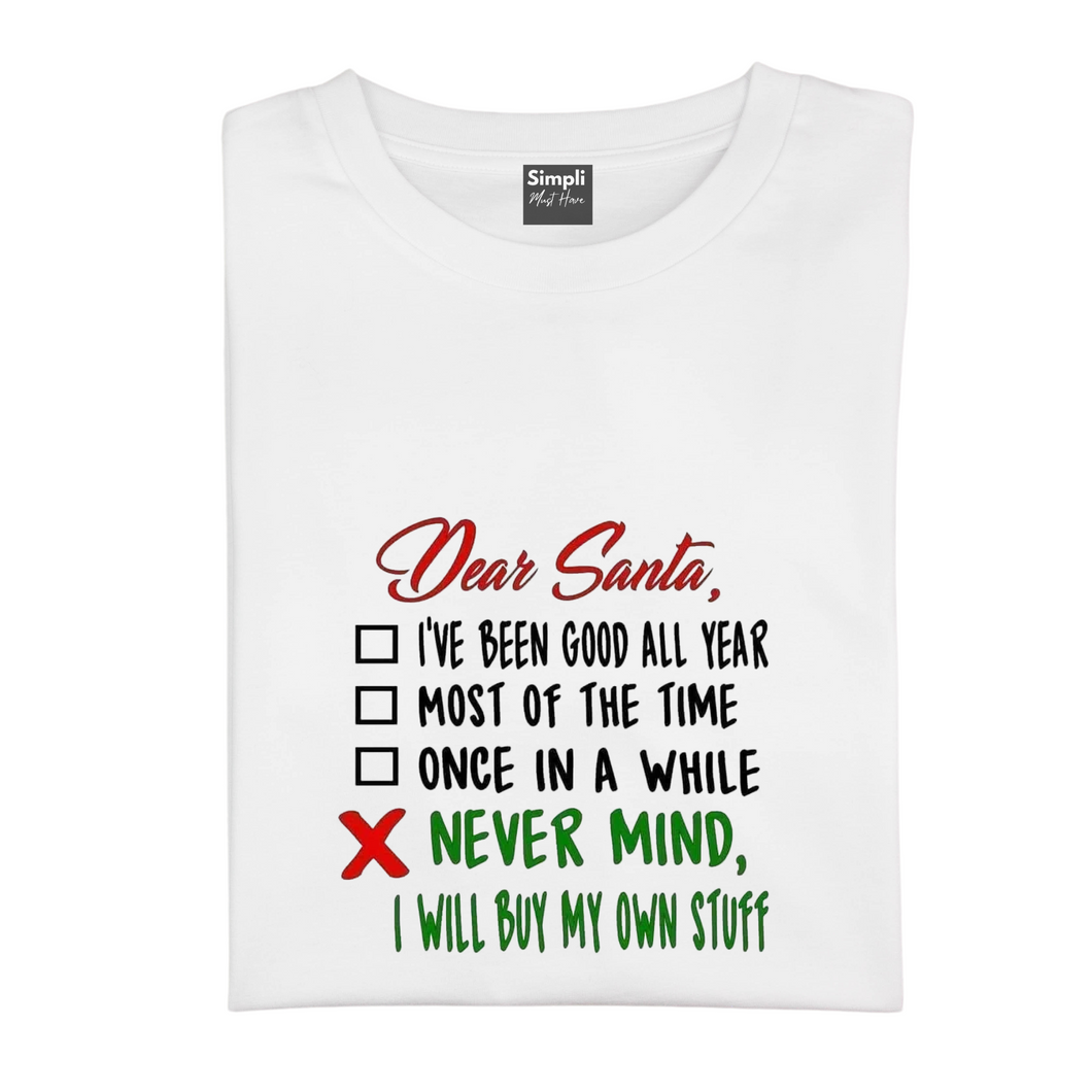 Dear Santa Never Mind Tshirt