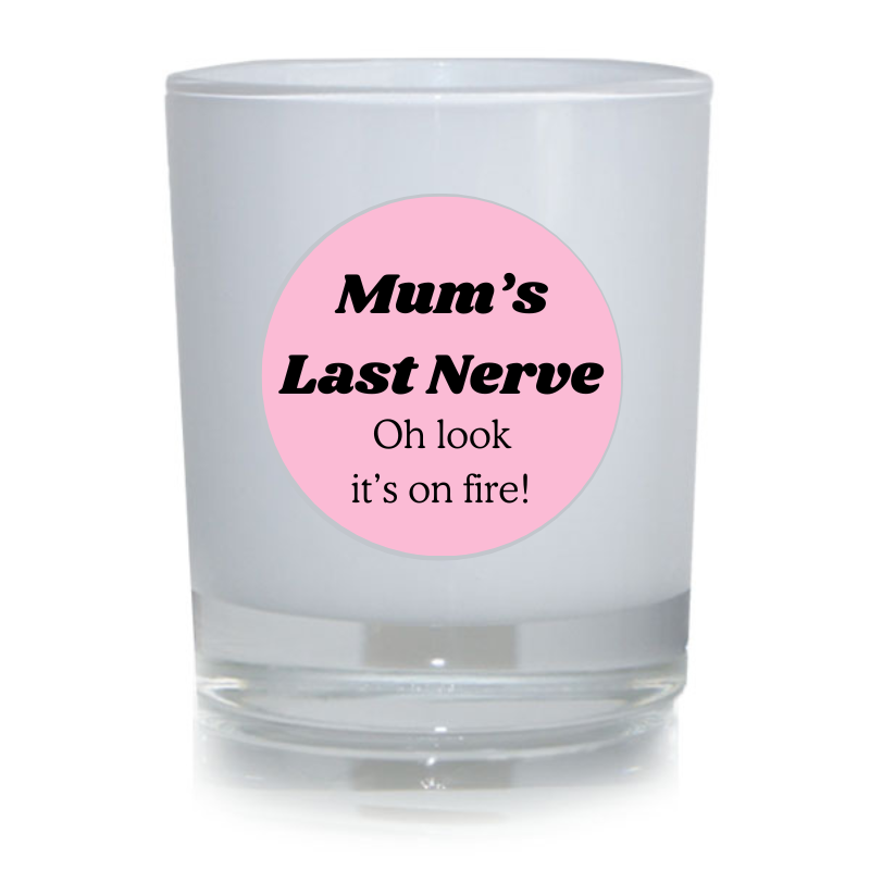 Mum's Last Nerve Candle