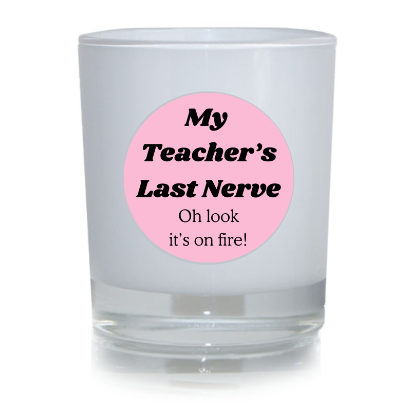 Teachers Last Nerve Candle