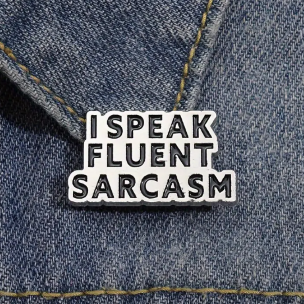 I Speak Fluent Sarcasm Enamel Pin Brooch