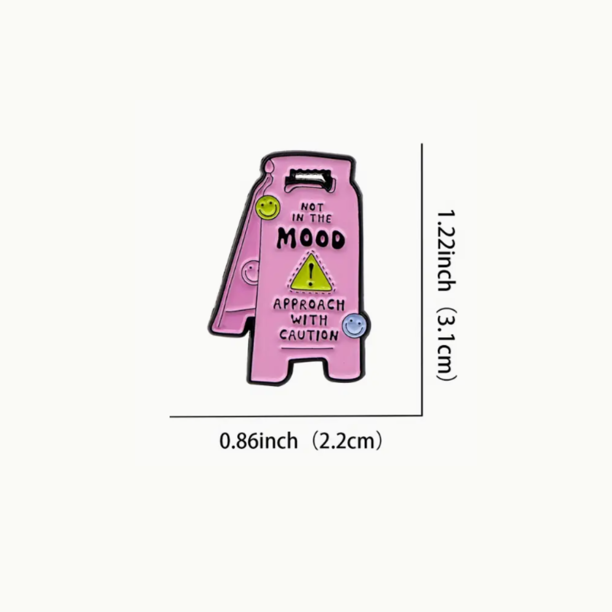 Not in the Mood Approach With Caution Enamel Pin Brooch