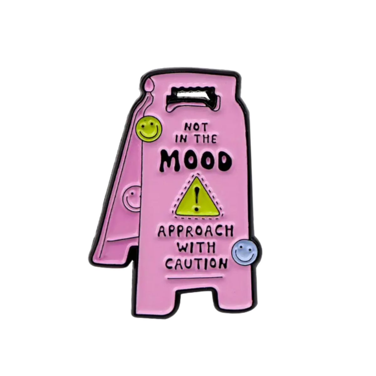 Not in the Mood Approach With Caution Enamel Pin Brooch