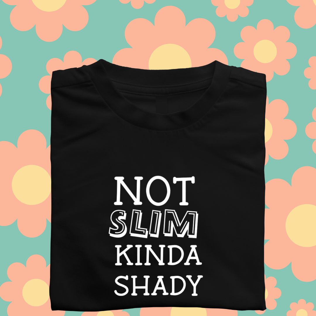 Not Slim Kinda Shady Tshirt