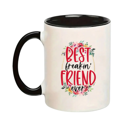 Best Freakin Friend Ever Mug