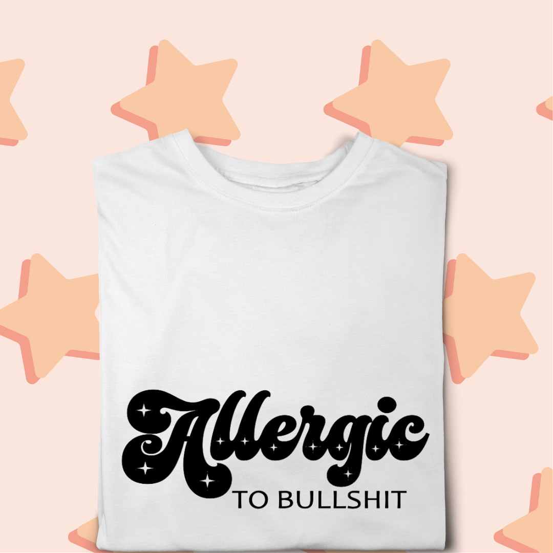Allergic to Bullshit Tshirt