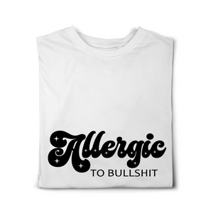 Allergic to Bullshit Tshirt