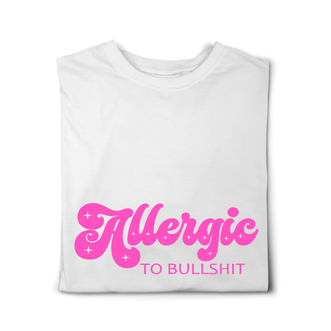Allergic to Bullshit Tshirt