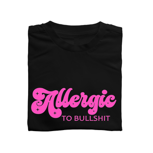 Allergic to Bullshit Tshirt