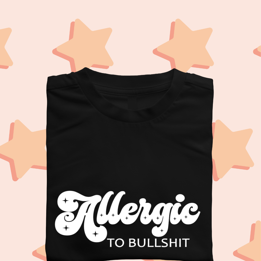 Allergic to Bullshit Tshirt