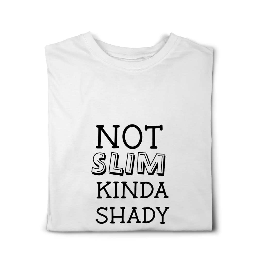 Not Slim Kinda Shady Tshirt