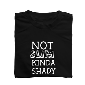Not Slim Kinda Shady Tshirt