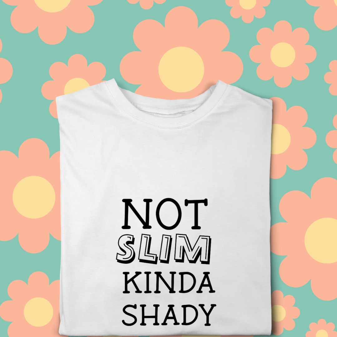 Not Slim Kinda Shady Tshirt