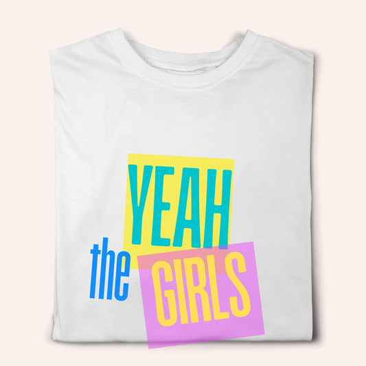 Yeah the Girls International Womens DAy Tshirt