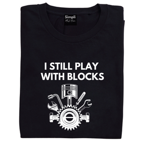 I Still Play With Blocks Tshirt