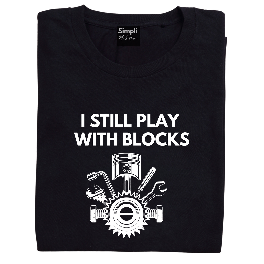 I Still Play With Blocks Tshirt