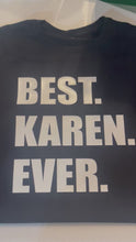 Load and play video in Gallery viewer, Best Karen Ever Tshirt
