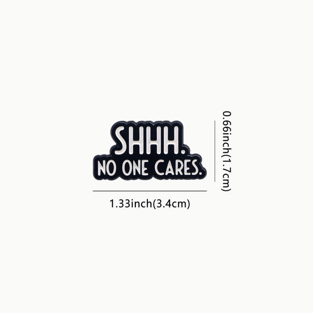 Simpli Must Have Enamel Pin Shhh No One Cares Enamel Pin Brooch