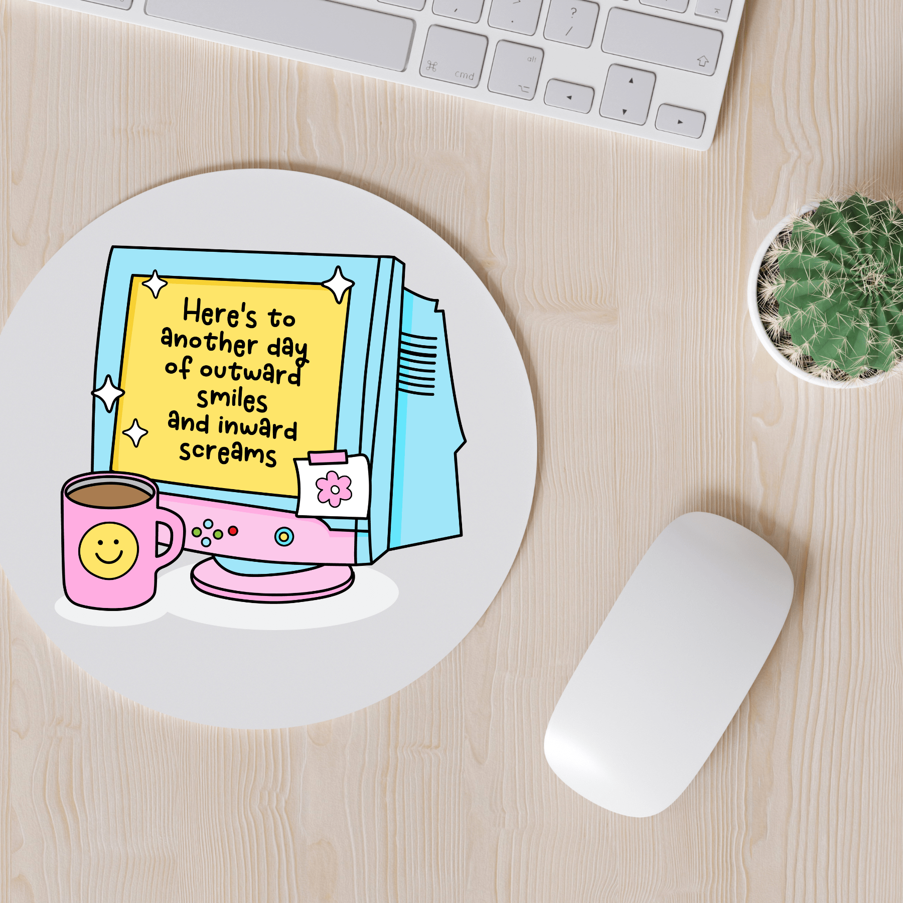 Simpli Must Have Mouse Pad Here's to Another Day of Outward Smiles and Inward Screams Mouse Pad