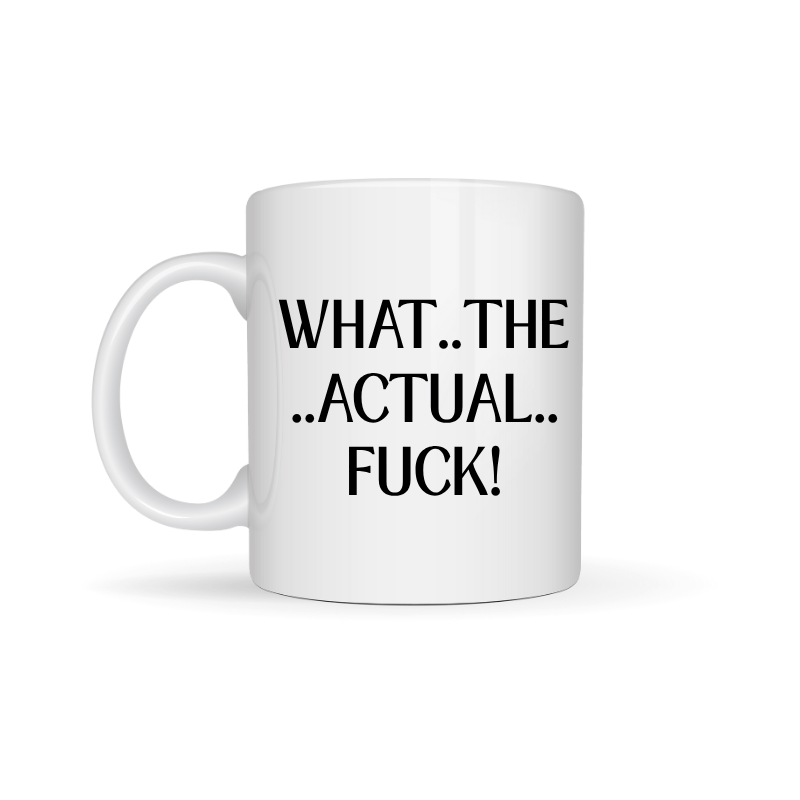 Simpli Must Have Mug What the Actual Fuck Mug