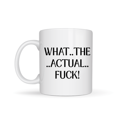 Simpli Must Have Mug What the Actual Fuck Mug