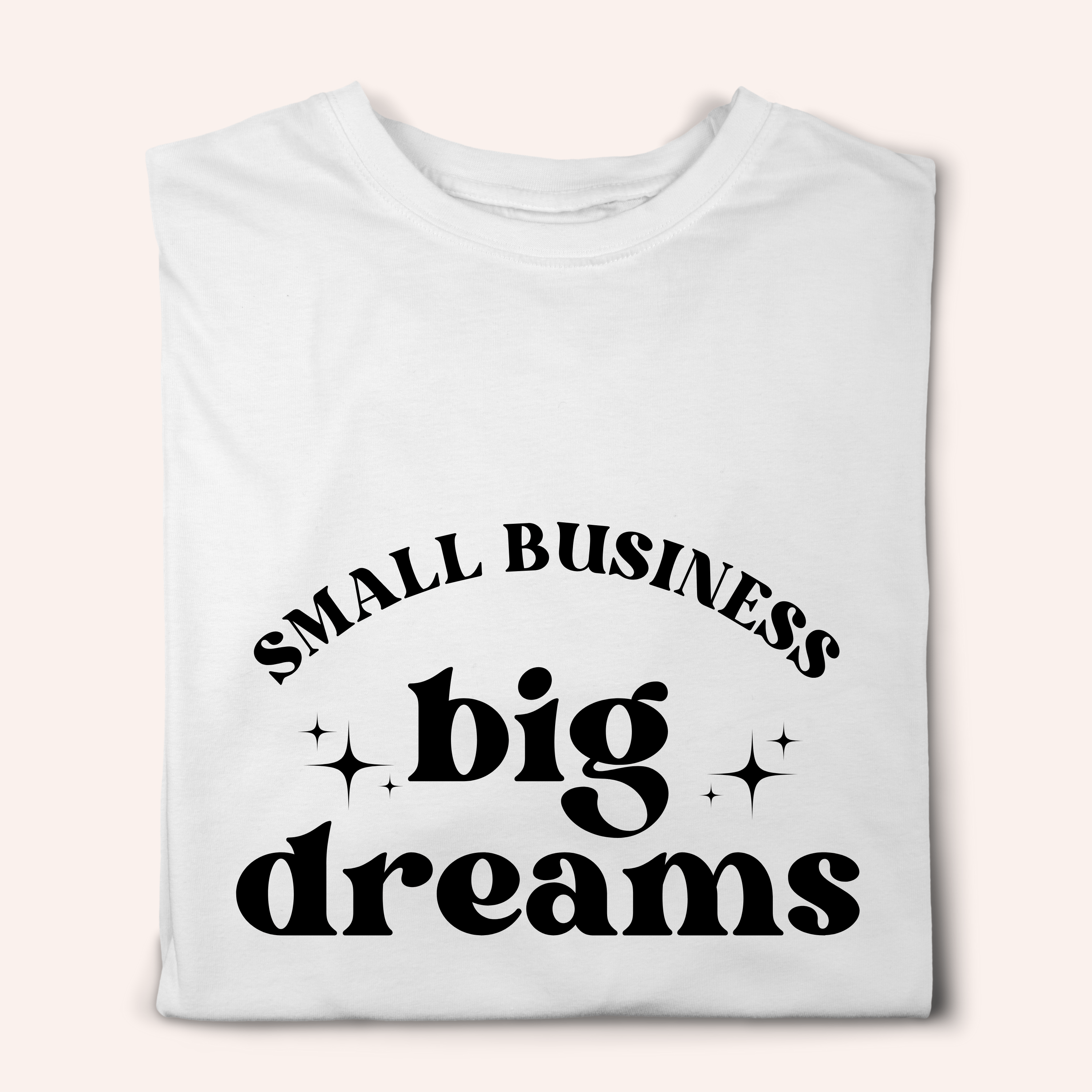 Simpli Must Have TShirt Small Business Big Dreams Tshirt