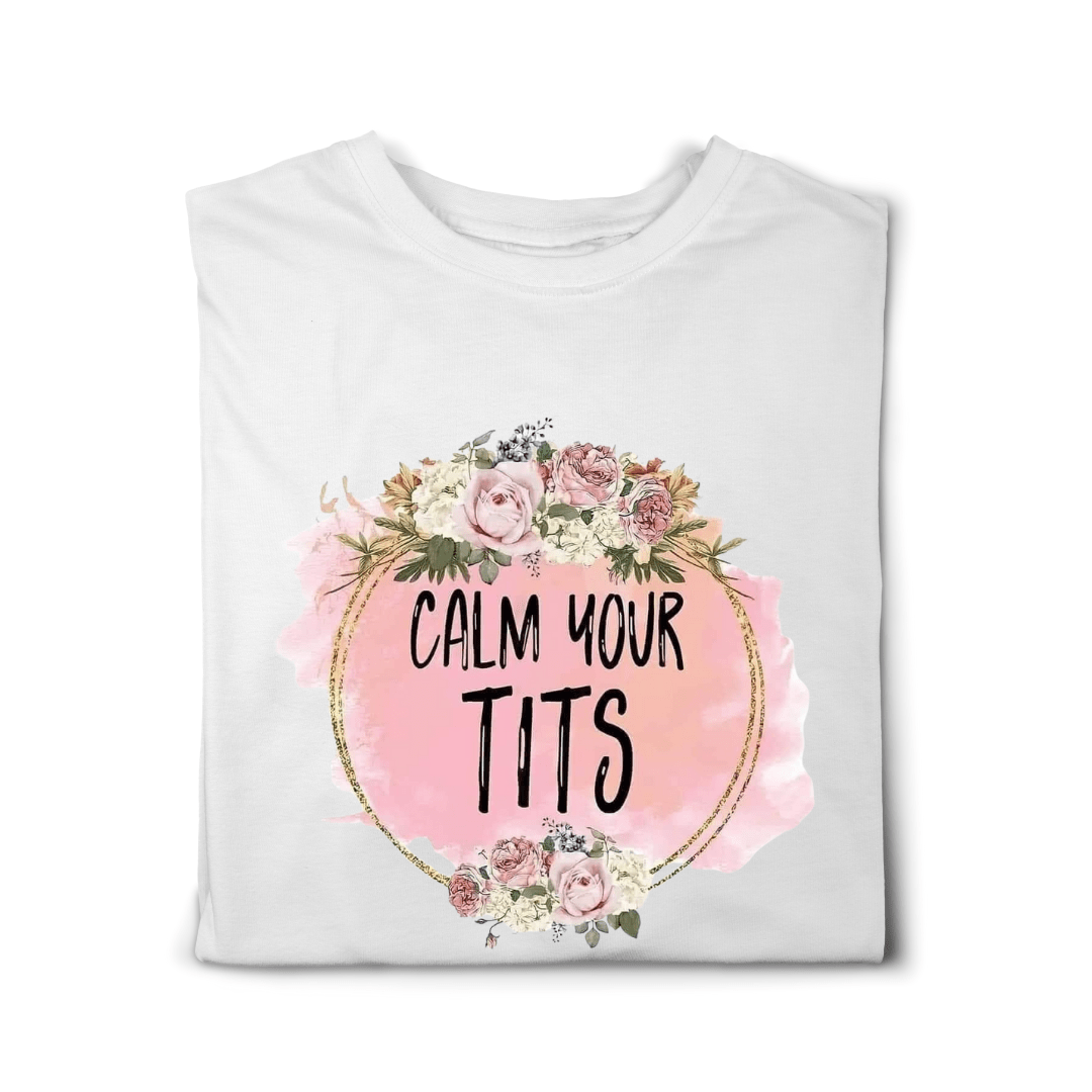 Simpli tshirt Calm Your Tits Tshirt