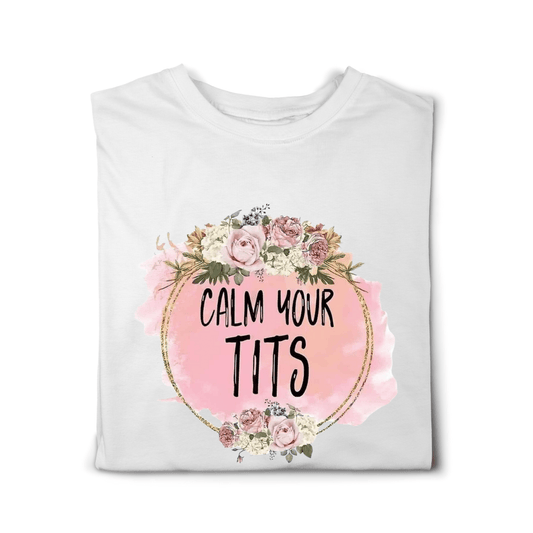 Simpli tshirt Calm Your Tits Tshirt