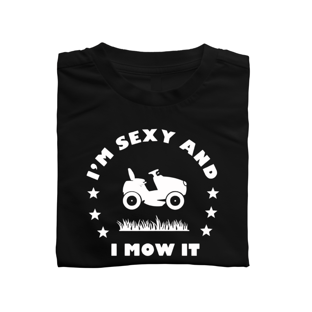 Simpli tshirt I’m Sexy & I Mow It Tshirt