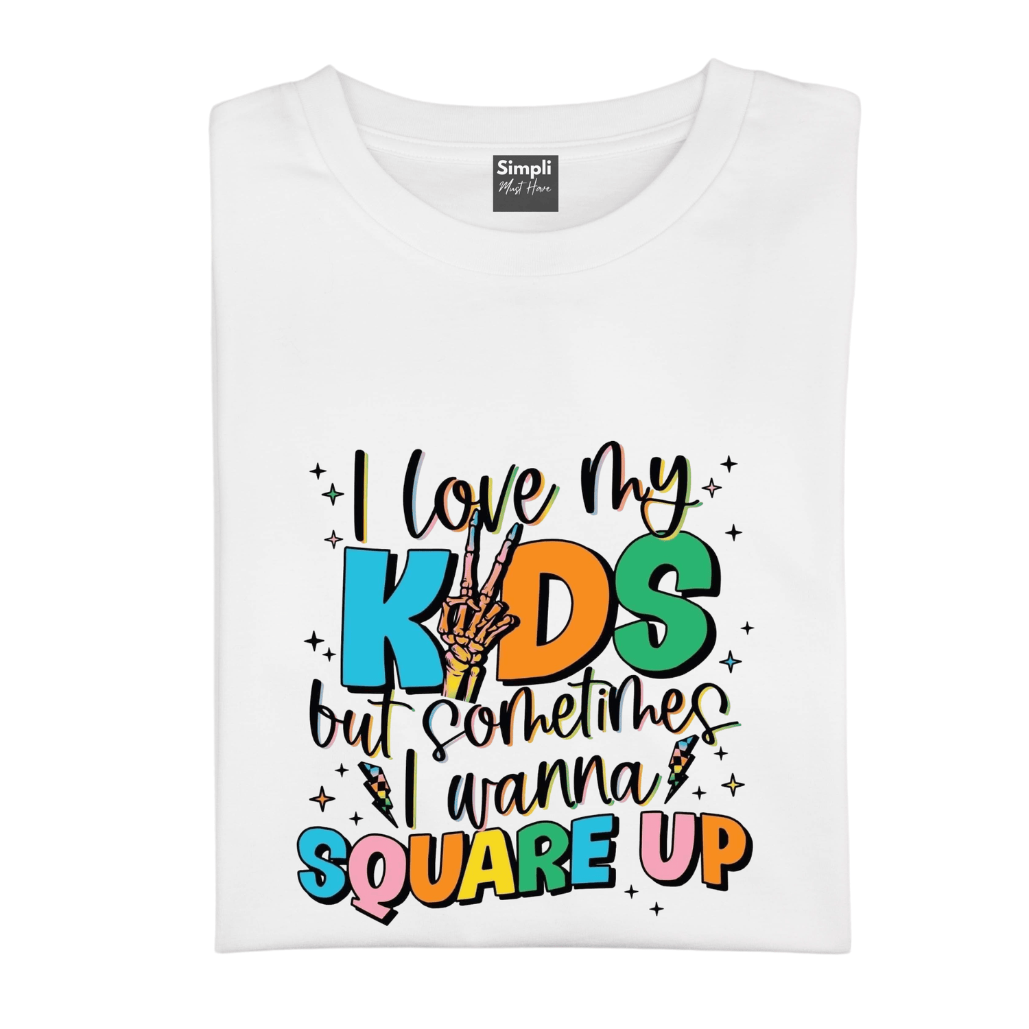 Simpli tshirt Love my Kids But Want to Square Up Tshirt