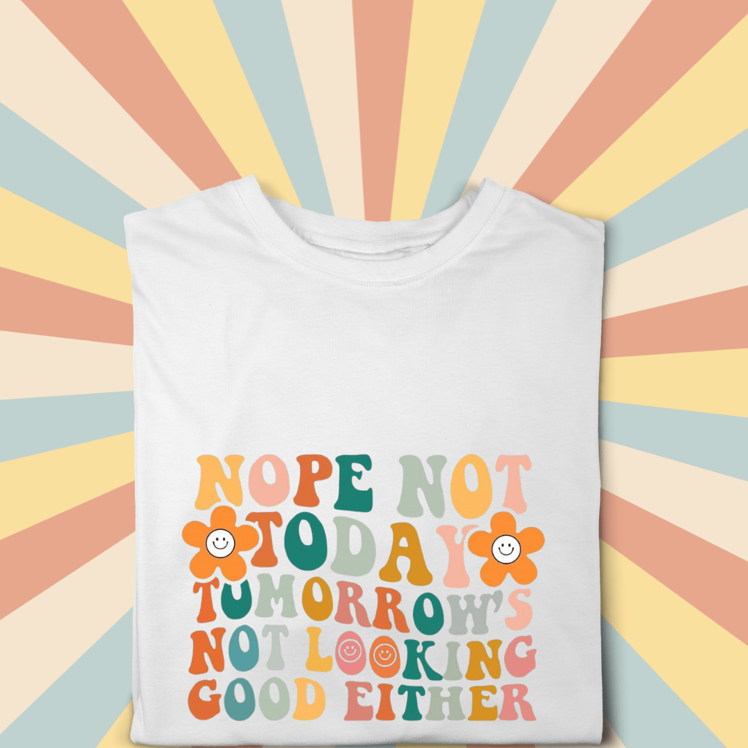 Simpli tshirt Nope Not Today Tshirt